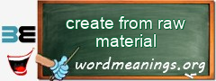 WordMeaning blackboard for create from raw material